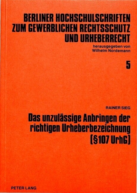 Das Unzulaessige Anbringen Der Richtigen Urheberbezeichnung ( 107 Urhg) (Paperback)