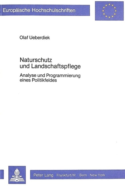 Naturschutz Und Landschaftspflege: Analyse Und Programmierung Eines Politikfeldes (Paperback)