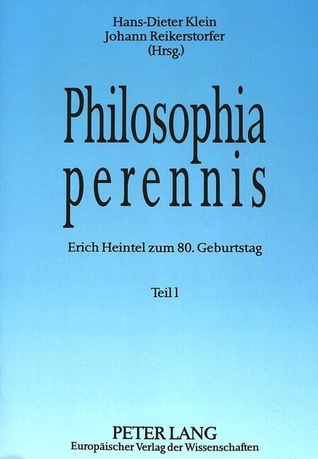 Philosophia Perennis: Erich Heintel Zum 80. Geburtstag- (2 Teile) (Paperback)