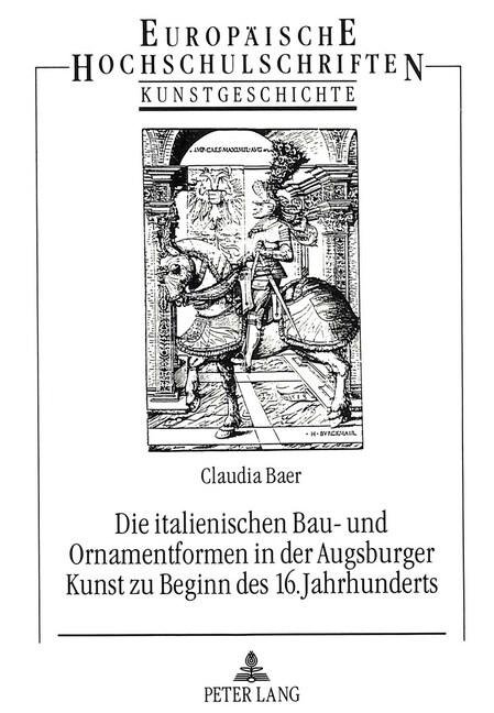 Die Italienischen Bau- Und Ornamentformen in Der Augsburger Kunst Zu Beginn Des 16. Jahrhunderts (Paperback)
