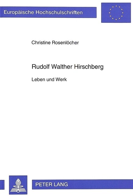 Rudolf Walther Hirschberg: Leben Und Werk (Paperback)