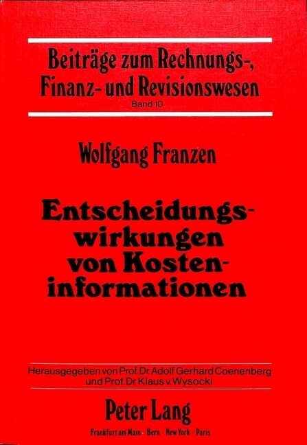 Entscheidungswirkungen Von Kosteninformationen: Eine Experimentelle Untersuchung Zum Einfluss Von Voll- Oder Teil- Kosteninformationen Auf Betriebswir (Paperback)