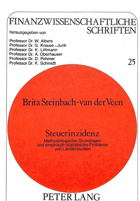 Steuerinzidenz: Methodologische Grundlagen Und Empirisch-Statistische Probleme Von Laenderstudien (Paperback)