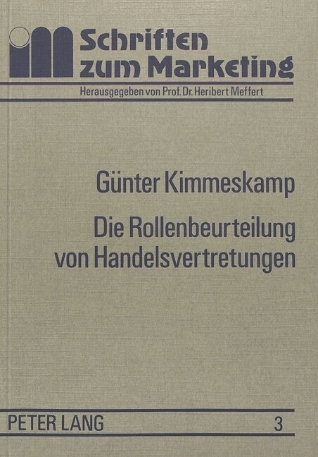 Die Rollenbeurteilung Von Handelsvertretungen: Eine Empirische Untersuchung Zur Einschaetzung Des Dienstleistungsangebotes Durch Industrie Und Handel (Paperback)