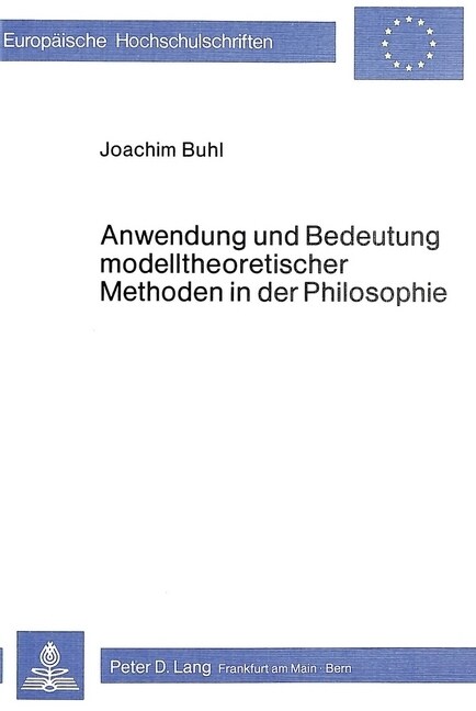 Anwendung Und Bedeutung Modelltheoretischer Methoden in Der Philosophie (Paperback)