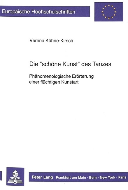 Die 첯choene Kunst?Des Tanzes: Phaenomenologische Eroerterung Einer Fluechtigen Kunstart (Paperback)