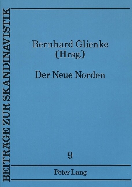 Der Neue Norden: Norweger Und Finnen Im Fruehen 19. Jahrhundert- Veroeffentlichungen Des Zentrums Fuer Nordische Studien, III (Paperback)