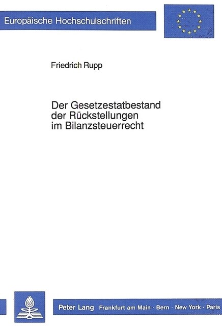 Der Gesetzestatbestand Der Rueckstellungen Im Bilanzsteuerrecht (Paperback)