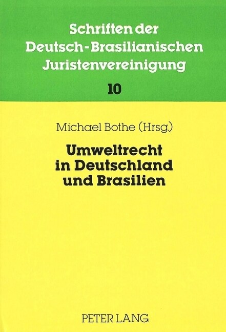Umweltrecht in Deutschland Und Brasilien: Beitraege Zur 7. Jahrestagung Der Deutsch-Brasilianischen Juristenvereinigung 1988 (Paperback)