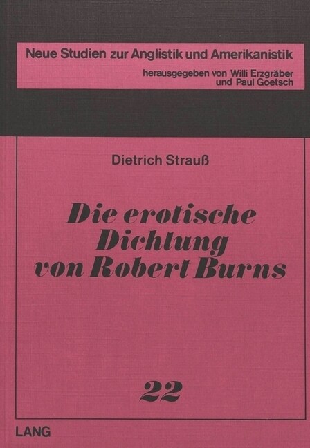 Die Erotische Dichtung Von Robert Burns- (The Erotic Poetry of Robert Burns): Bedingungen, Textueberlieferung, Interpretation, Wertungen (Paperback)