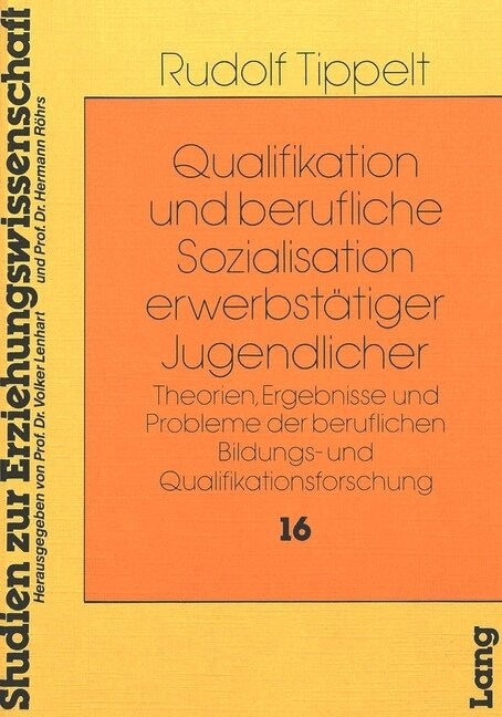 Qualifikation Und Berufliche Sozialisation Erwerbstaetiger Jugendlicher: Theorien, Ergebnisse Und Probleme Der Beruflichen Bildungs- Und Qualifikation (Paperback)