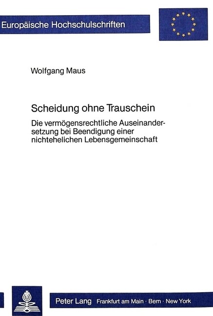 Scheidung Ohne Trauschein: Die Vermoegensrechtliche Auseinandersetzung Bei Beendigung Einer Nichtehelichen Lebensgemeinschaft (Paperback)