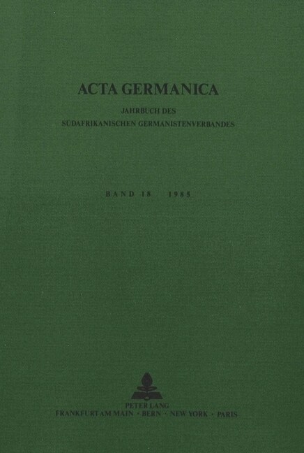 ACTA Germanica. Bd. 18, 1985: Jahrbuch Des Suedafrikanischen Germanistenverbandes (Paperback)