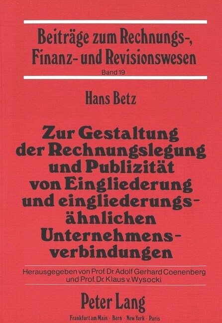 Zur Gestaltung Der Rechnungslegung Und Publizitaet Von Eingliederung Und Eingliederungsaehnlichen Unternehmensverbindungen (Paperback)