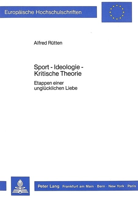 Sport - Ideologie - Kritische Theorie: Etappen Einer Ungluecklichen Liebe (Paperback)