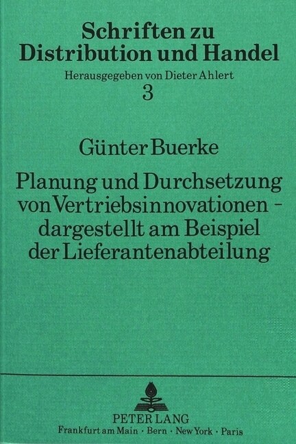 Planung Und Durchsetzung Von Vertriebsinnovationen - Dargestellt Am Beispiel Der Lieferantenabteilung (Paperback)