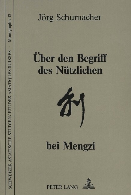 Ueber Den Begriff Des Nuetzlichen Bei Mengzi (Paperback)