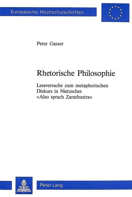 Rhetorische Philosophie: Leseversuche Zum Metaphorischen Diskurs in Nietzsches 첔lso Sprach Zarathustra? (Paperback)