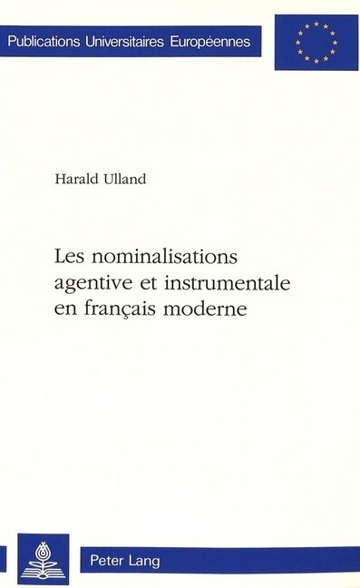 Les Nominalisations Agentive Et Instrumentale En Fran?is Moderne (Paperback)