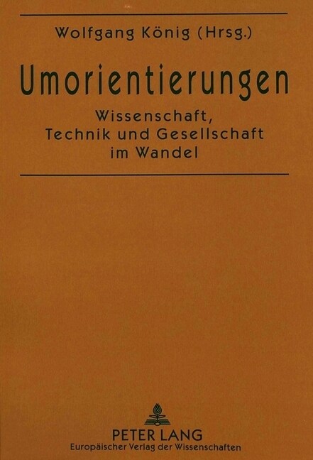 Umorientierungen: Wissenschaft, Technik Und Gesellschaft Im Wandel (Paperback)