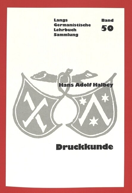 Druckkunde: Fuer Germanisten, Literatur- Und Geschichtswissenschaftler (Paperback)