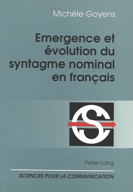 Emergence Et ?olution Du Syntagme Nominal En Fran?is (Paperback)