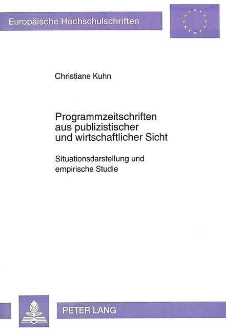 Programmzeitschriften Aus Publizistischer Und Wirtschaftlicher Sicht: Situationsdarstellung Und Empirische Studie (Paperback)