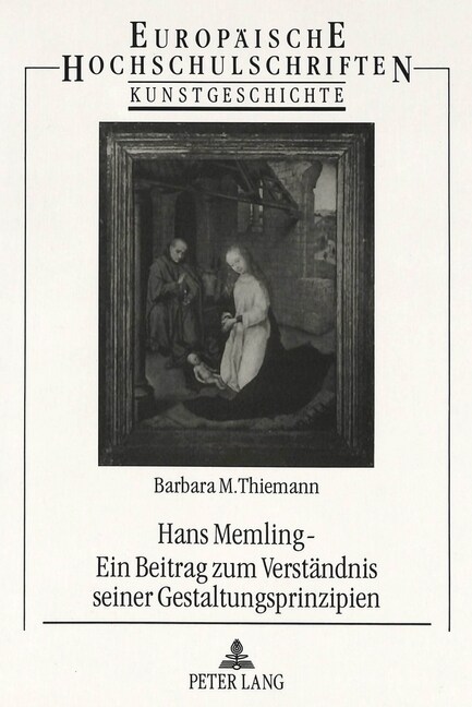 Hans Memling - Ein Beitrag Zum Verstaendnis Seiner Gestaltungsprinzipien (Paperback)