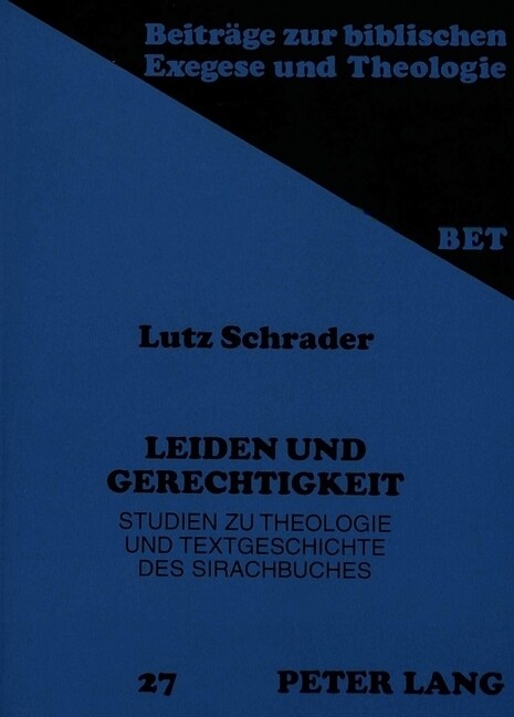 Leiden Und Gerechtigkeit: Studien Zu Theologie Und Textgeschichte Des Sirachbuches (Paperback)