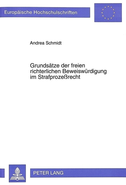 Grundsaetze Der Freien Richterlichen Beweiswuerdigung Im Strafproze?echt (Paperback)