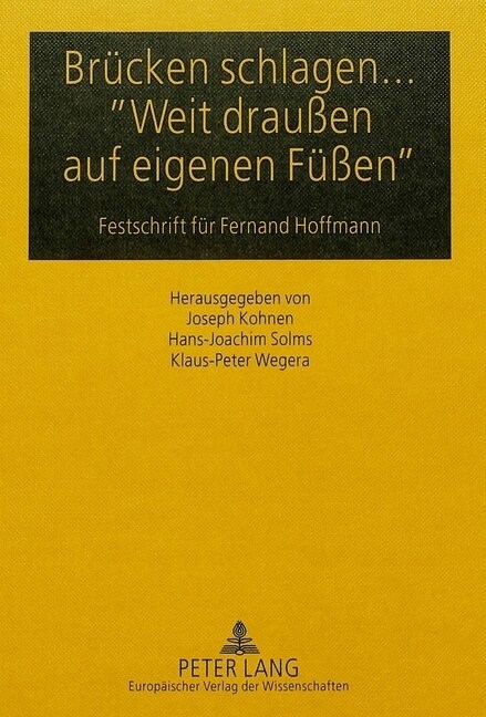 Bruecken Schlagen... 첳eit Drau?n Auf Eigenen Fue?n? Festschrift Fuer Fernand Hoffmann (Hardcover)