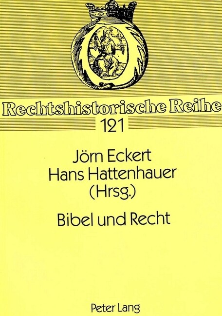 Bibel Und Recht: Rechtshistorisches Kolloquium 9.-13. Juni 1992 an Der Christian-Albrechts-Universitaet Zu Kiel (Paperback)