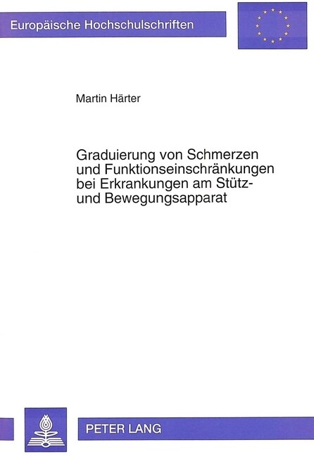 Graduierung Von Schmerzen Und Funktionseinschraenkungen Bei Erkrankungen Am Stuetz- Und Bewegungsapparat: Ergebnisse Einer Epidemiologischen Untersuch (Paperback)