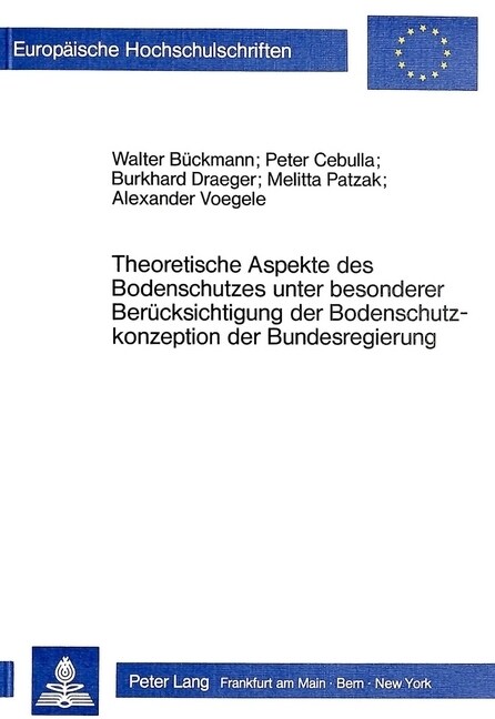 Theoretische Aspekte Des Bodenschutzes Unter Besonderer Beruecksichtigung Der Bodenschutzkonzeption Der Bundesregierung (Paperback)