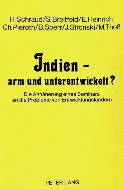 Indien - Arm Und Unterentwickelt?: Die Annaeherung Eines Seminars an Die Probleme Von Entwicklungslaendern (Paperback)