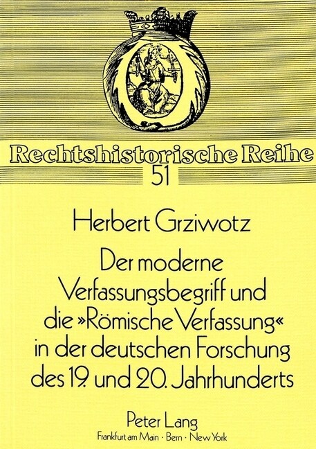 Der Moderne Verfassungsbegriff Und Die 첮oemische Verfassung?in Der Deutschen Forschung Des 19. Und 20. Jahrhunderts (Paperback)