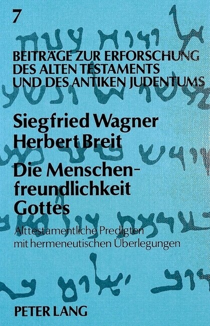 Die Menschenfreundlichkeit Gottes: Alttestamentliche Predigten Mit Hermeneutischen Ueberlegungen (Paperback)