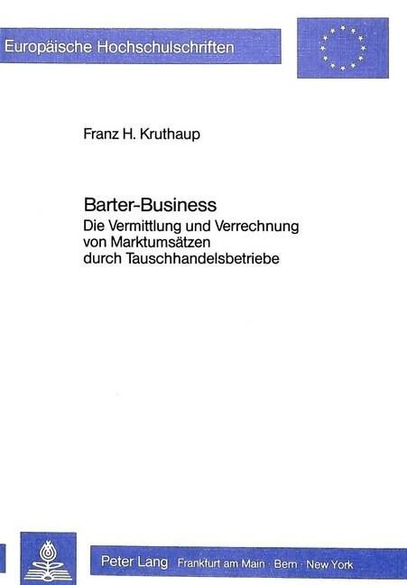 Barter-Business: Die Vermittlung Und Verrechnung Von Marktumsaetzen Durch Tauschhandelsbetriebe (Paperback)