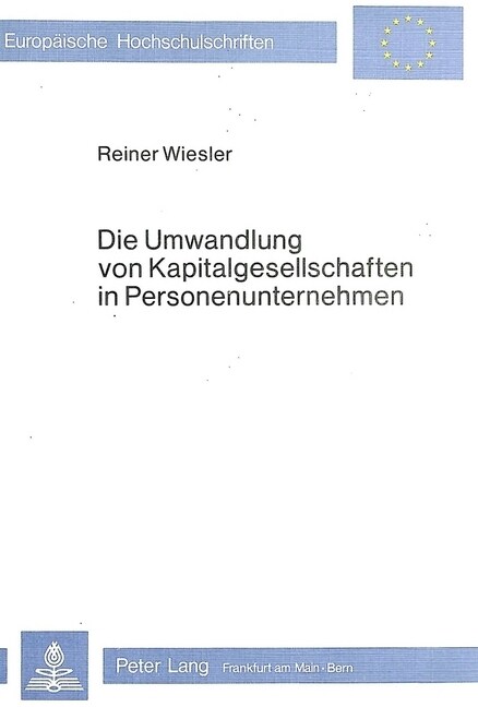 Die Umwandlung Von Kapitalgesellschaften in Personenunternehmen: Zur Diskussion Um Die Gestaltung Eines Betriebswirtschaftlich Optimalen Umwandlungste (Paperback)