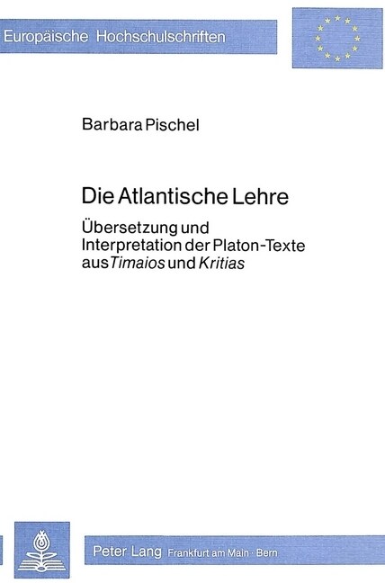 Die Atlantische Lehre: Uebersetzung Und Interpretation Der Platon-Texte Aus 첰imaios?Und 첢ritias? (Paperback)