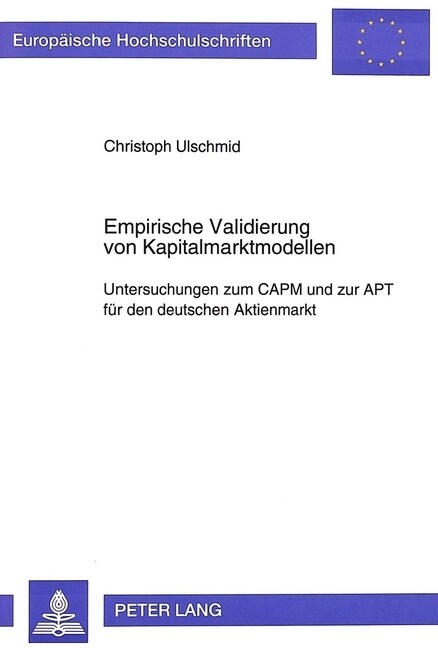 Empirische Validierung Von Kapitalmarktmodellen: Untersuchungen Zum Capm Und Zur Apt Fuer Den Deutschen Aktienmarkt (Paperback)