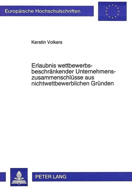 Erlaubnis Wettbewerbsbeschraenkender Unternehmenszusammenschluesse Aus Nichtwettbewerblichen Gruenden: Bundesrepublik Deutschland, Gro?ritannien Und (Paperback)