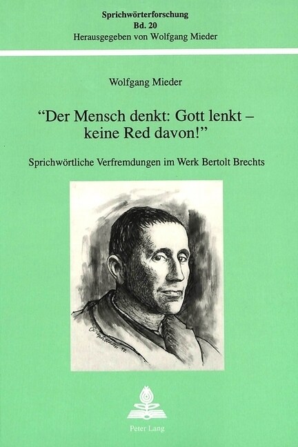 첗er Mensch Denkt: Gott Lenkt - Keine Red Davon옐: Sprichwoertliche Verfremdungen Im Werk Bertolt Brechts (Paperback)