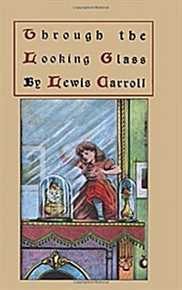 Through the Looking-Glass and What Alice Found There, Original Version (Paperback)