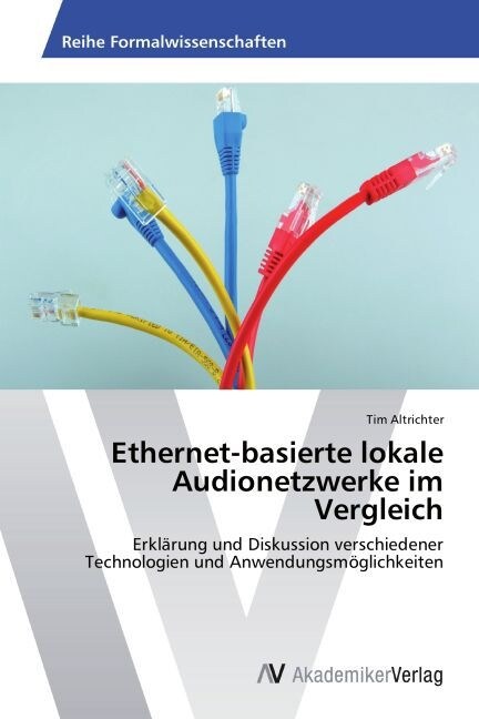 Ethernet-Basierte Lokale Audionetzwerke Im Vergleich (Paperback)