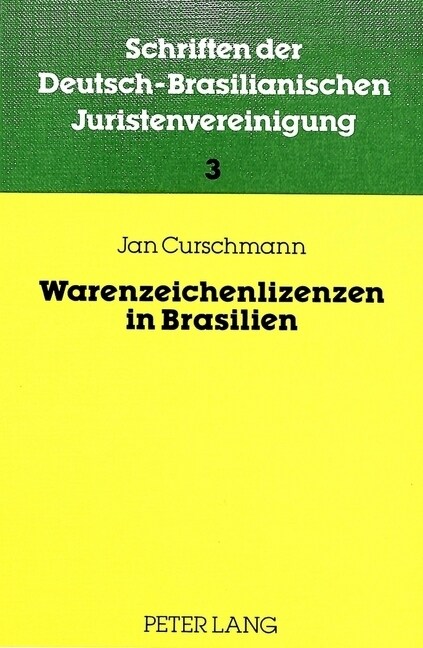 Warenzeichenlizenzen in Brasilien: Das Brasilianische Warenzeichenrecht Und Lizenzrecht in Theorie Und Praxis (Paperback)