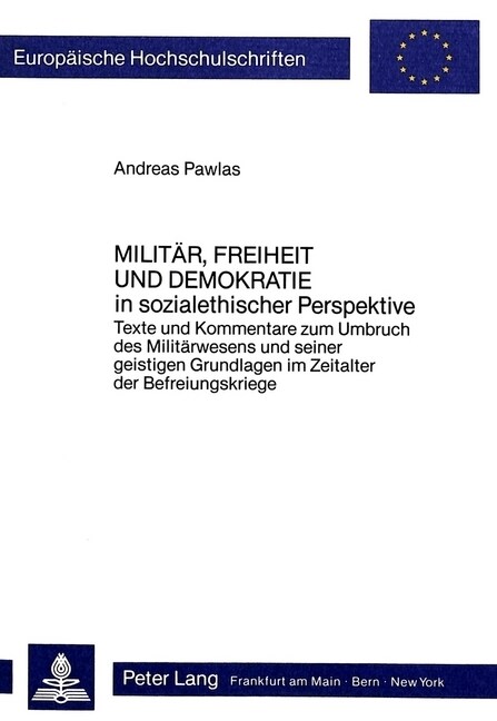 Militaer, Freiheit Und Demokratie- In Sozialethischer Perspektive: Texte Und Kommentare Zum Umbruch Des Militaerwesens Und Seiner Geistigen Grundlagen (Paperback)