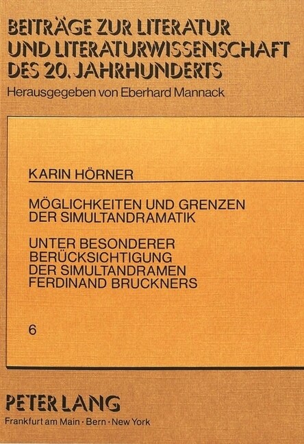 Moeglichkeiten Und Grenzen Der Simultandramatik: Untersucht Mit Besonderer Beruecksichtigung Der Simultandramen Ferdinand Bruckners (Paperback)