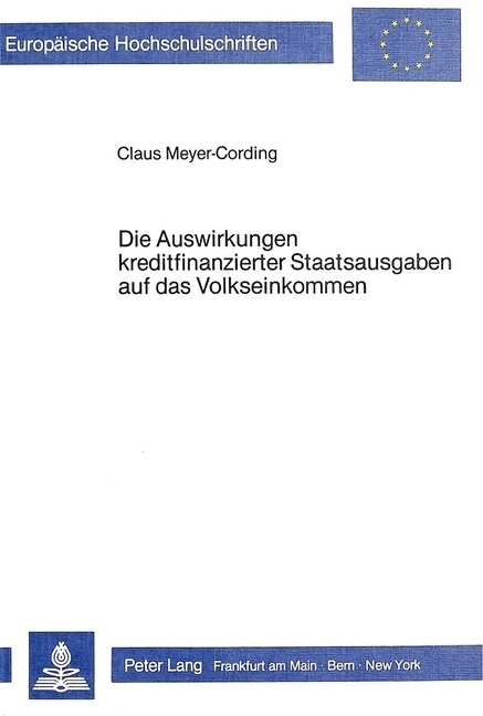 Die Auswirkungen Kreditfinanzierter Staatsausgaben Auf Das Volkseinkommen: Eine Makrooekonomische Untersuchung (Paperback)