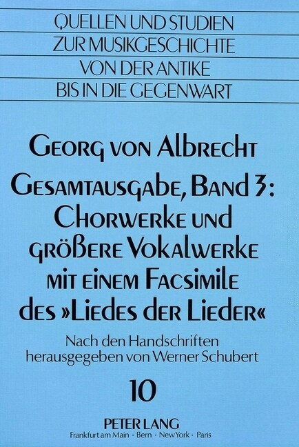 Georg Von Albrecht- Gesamtausgabe, Band 3: Chorwerke Und Groessere Vokalwerke Mit Einem Facsimile Des 첣iedes Der Lieder? Nach Den Handschriften Hera (Paperback)